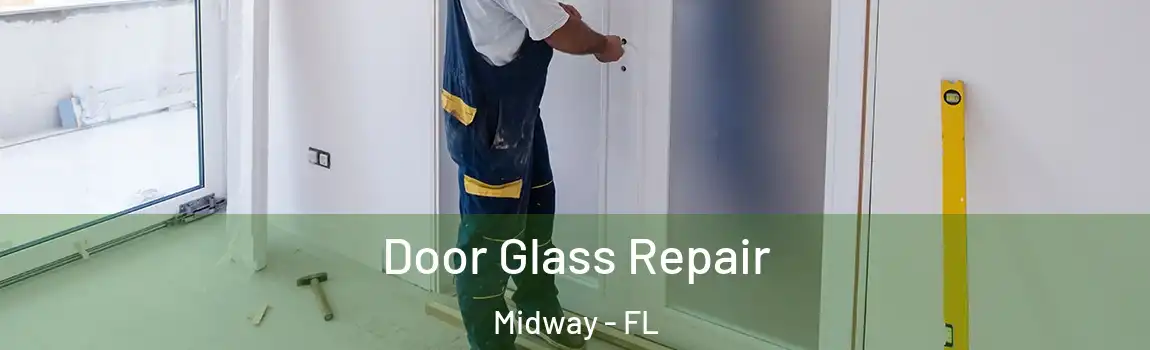  Door Glass Repair Midway - FL
