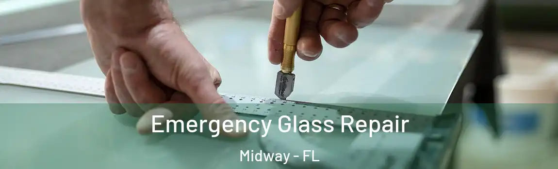  Emergency Glass Repair Midway - FL