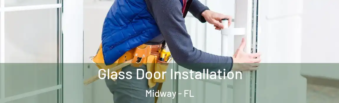 Glass Door Installation Midway - FL