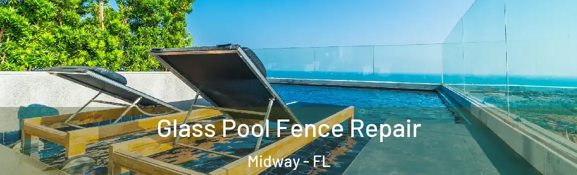  Glass Pool Fence Repair Midway - FL
