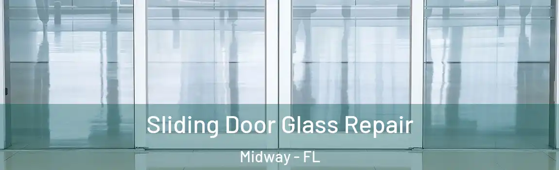  Sliding Door Glass Repair Midway - FL