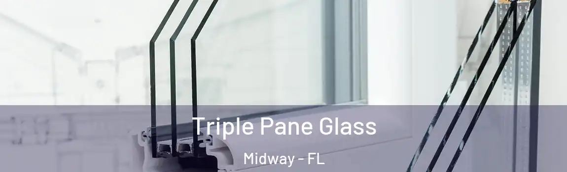 Triple Pane Glass Midway - FL